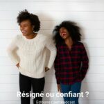 Résigné ou confiant ?