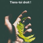 Tiens-toi droit !