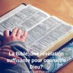 La Bible, une révélation suffisante pour connaître Dieu?
