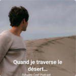Quand je traverse le désert…