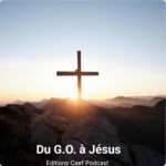 Du G.O. à Jésus
