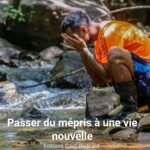 Passer du mépris à une vie nouvelle