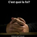 C’est quoi la foi?