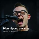 Dieu répond aux cris