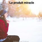 Le produit miracle